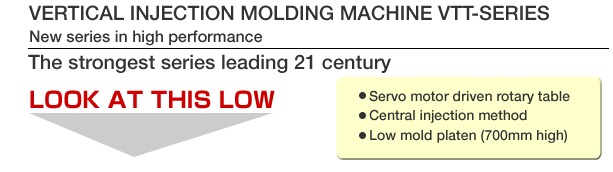Vertical Injection Molding Machine VTT Series